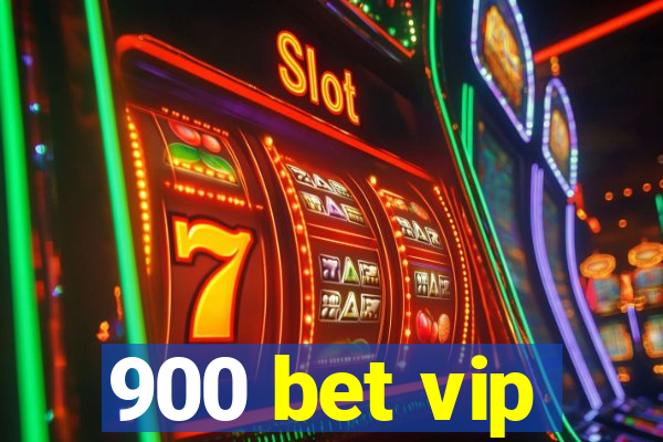 900 bet vip